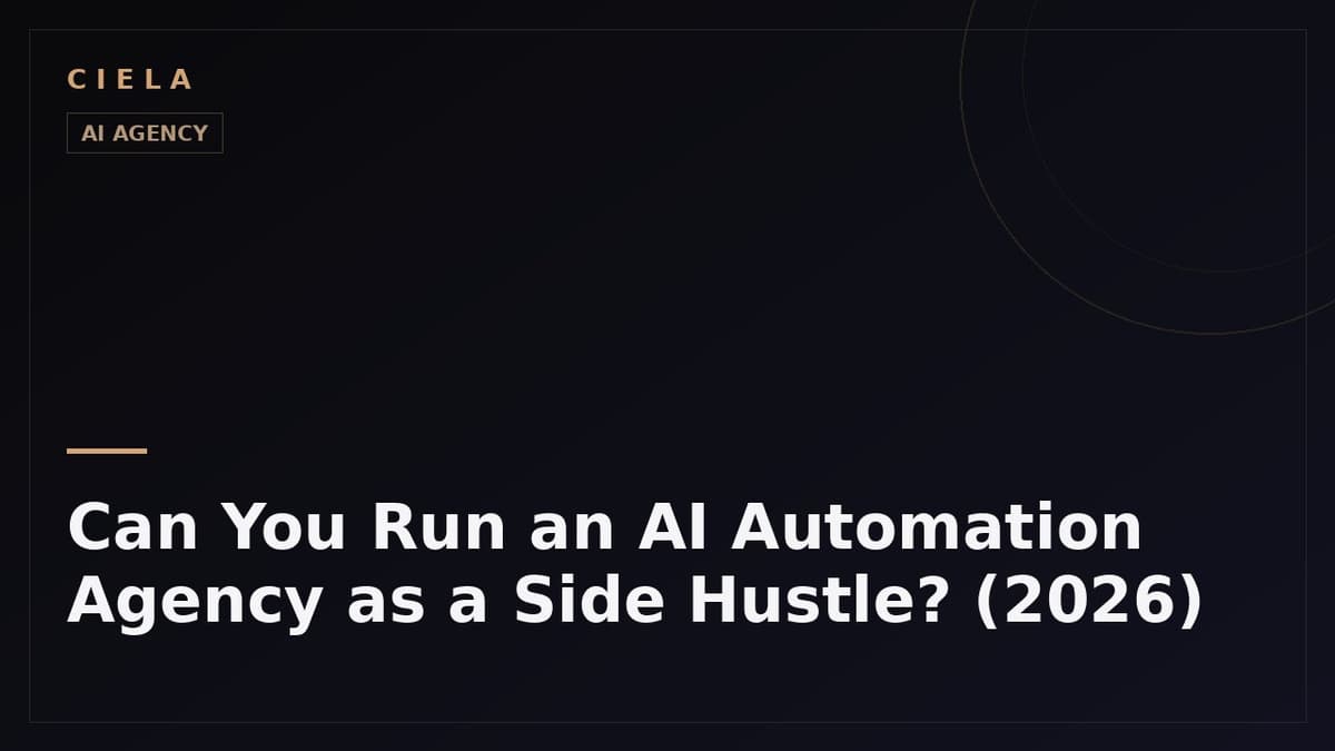 Can You Run an AI Automation Agency as a Side Hustle? (2026)