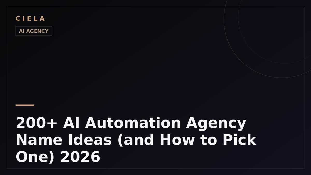 200+ AI Automation Agency Name Ideas (and How to Pick One) 2026
