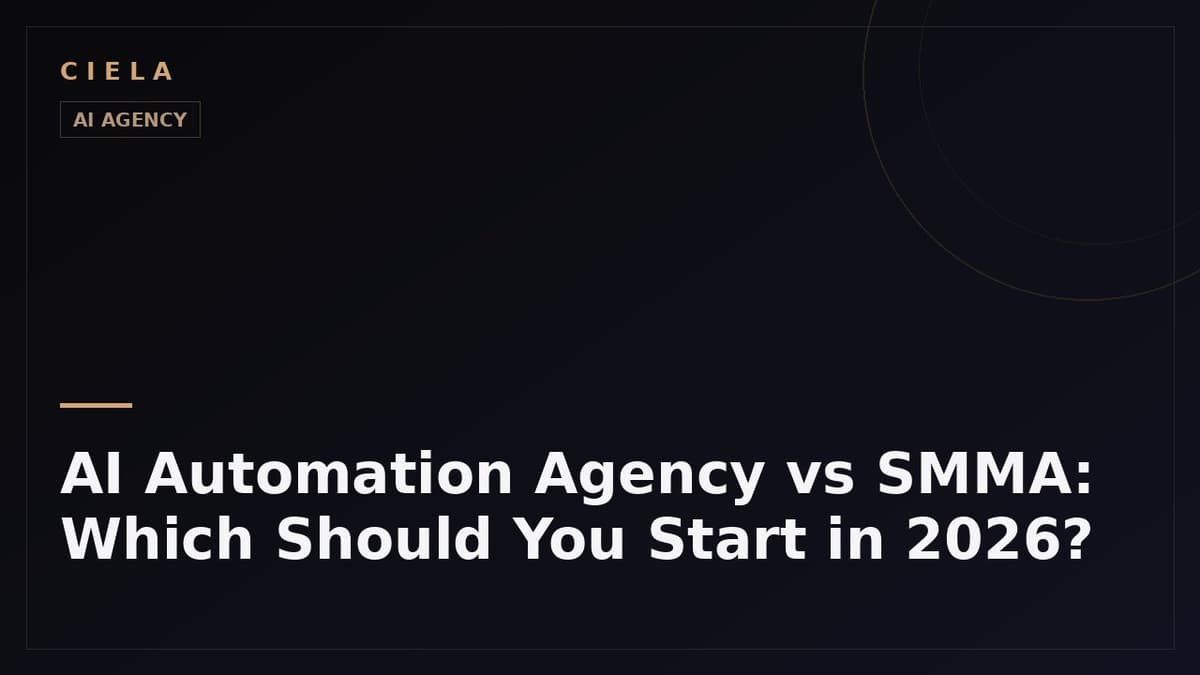 AI Automation Agency vs SMMA: Which Should You Start in 2026?