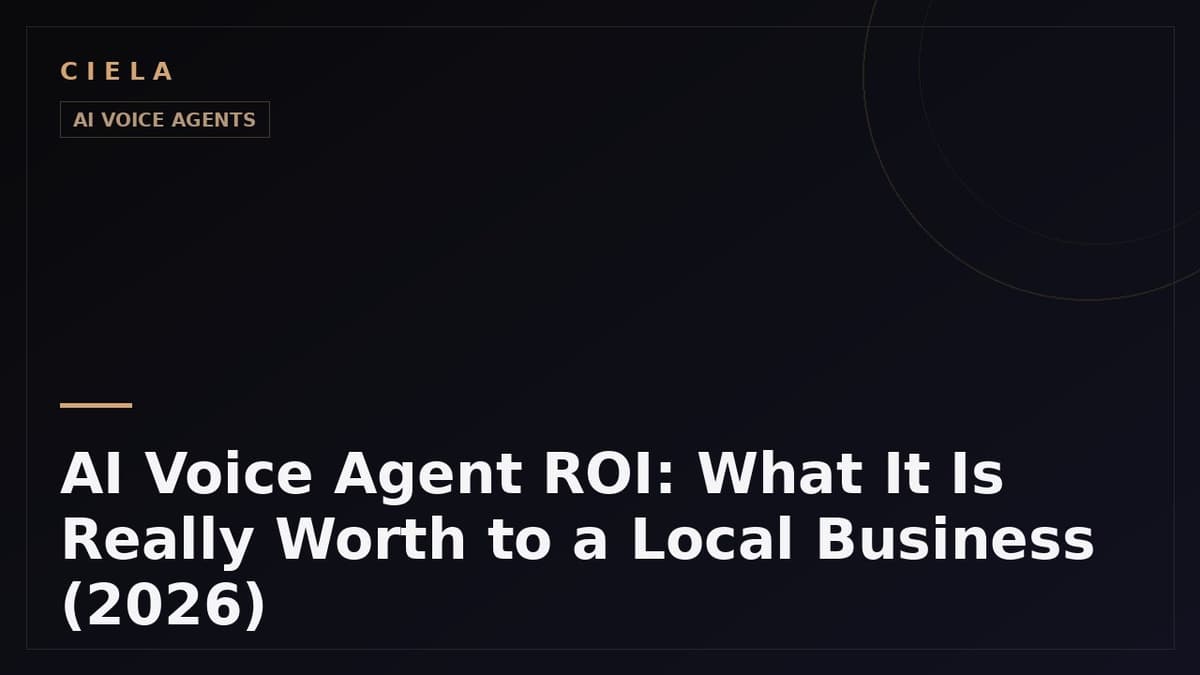 AI Voice Agent ROI: What It Is Really Worth to a Local Business (2026)