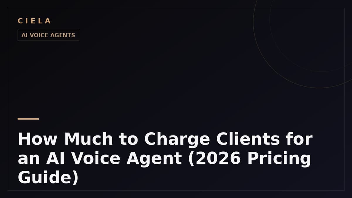 How Much to Charge Clients for an AI Voice Agent (2026 Pricing Guide)