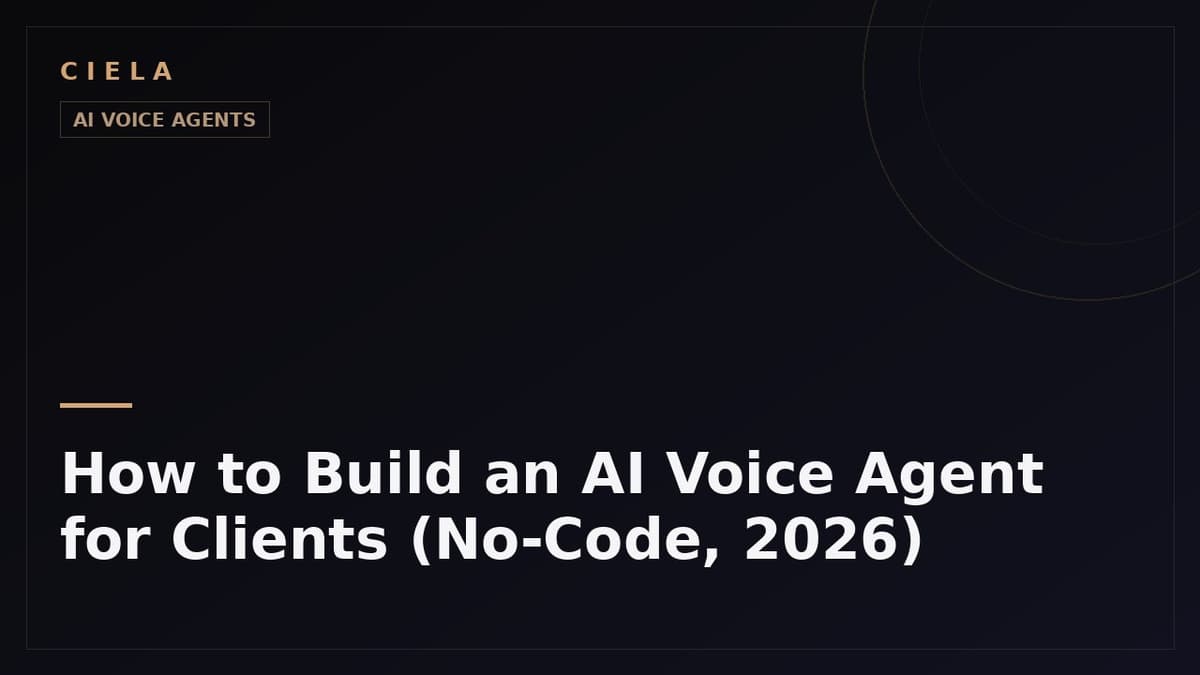 How to Build an AI Voice Agent for Clients (No-Code, 2026)