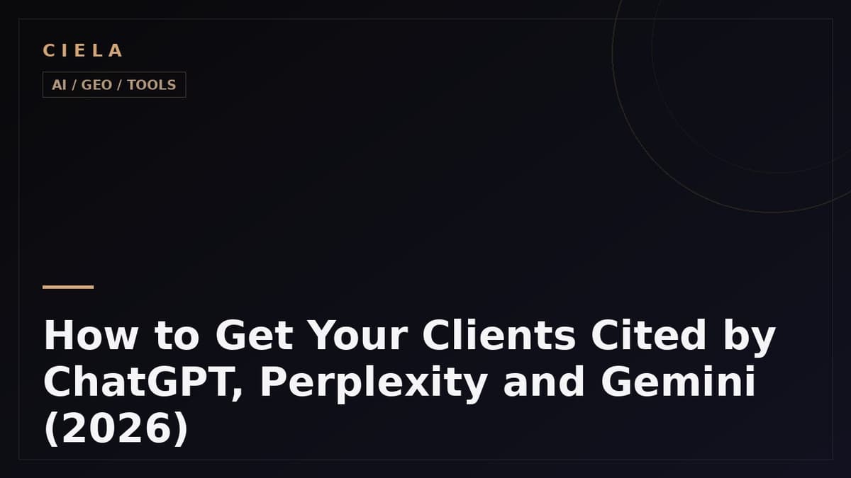 How to Get Your Clients Cited by ChatGPT, Perplexity and Gemini (2026)