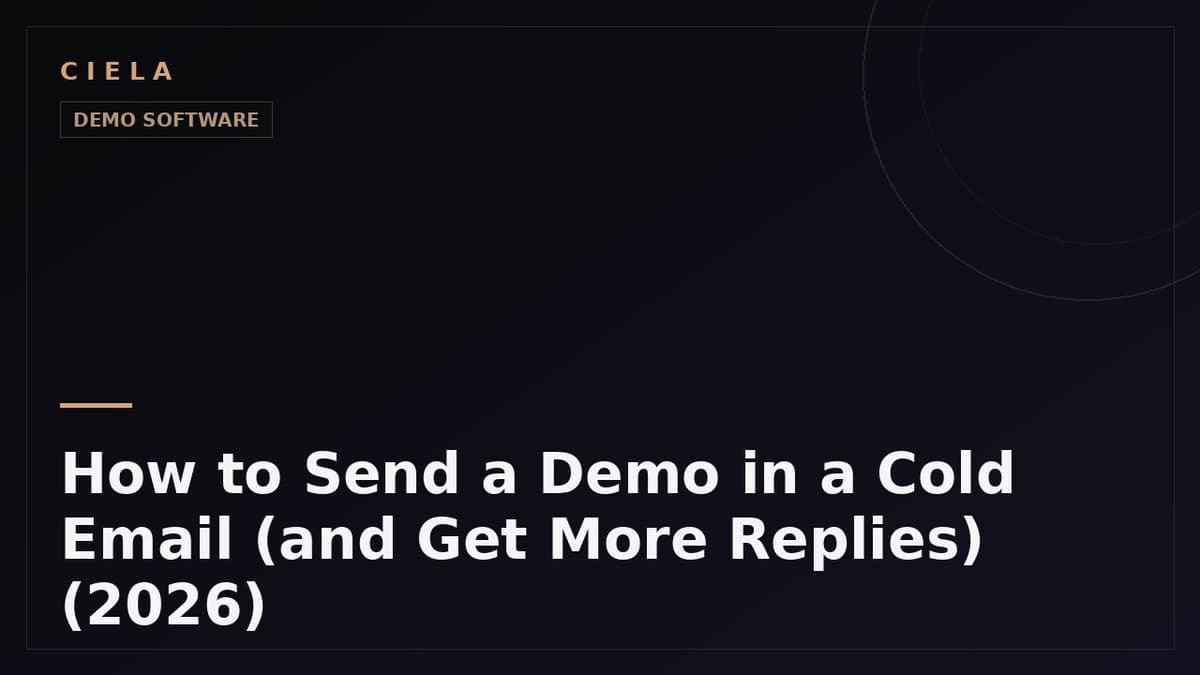 How to Send a Demo in a Cold Email (and Get More Replies) (2026)