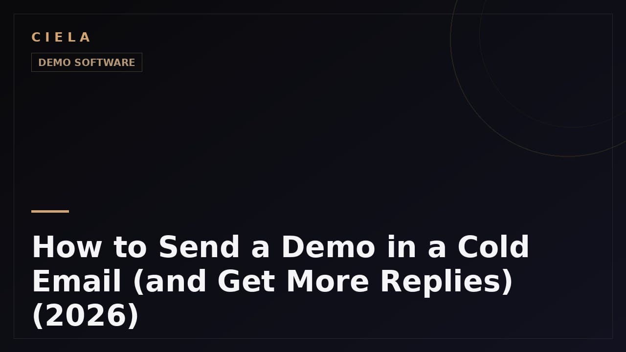 How to send a demo in a cold email that gets more replies in 2026
