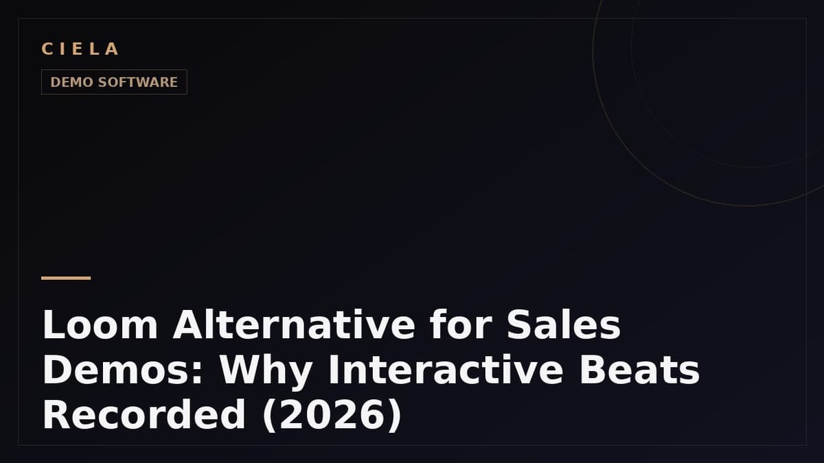 Loom Alternative for Sales Demos: Why Interactive Beats Recorded (2026)