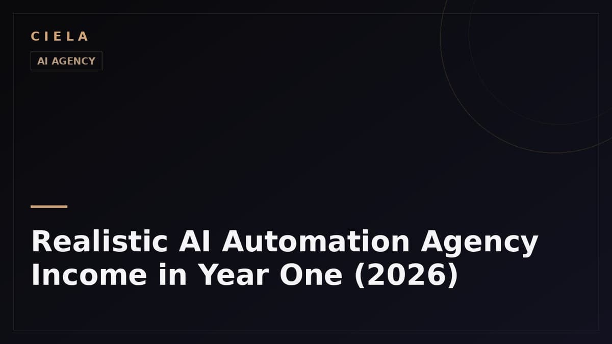 Realistic AI Automation Agency Income in Year One (2026)