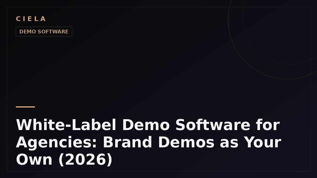 White-Label Demo Software for Agencies: Brand Demos as Your Own (2026)