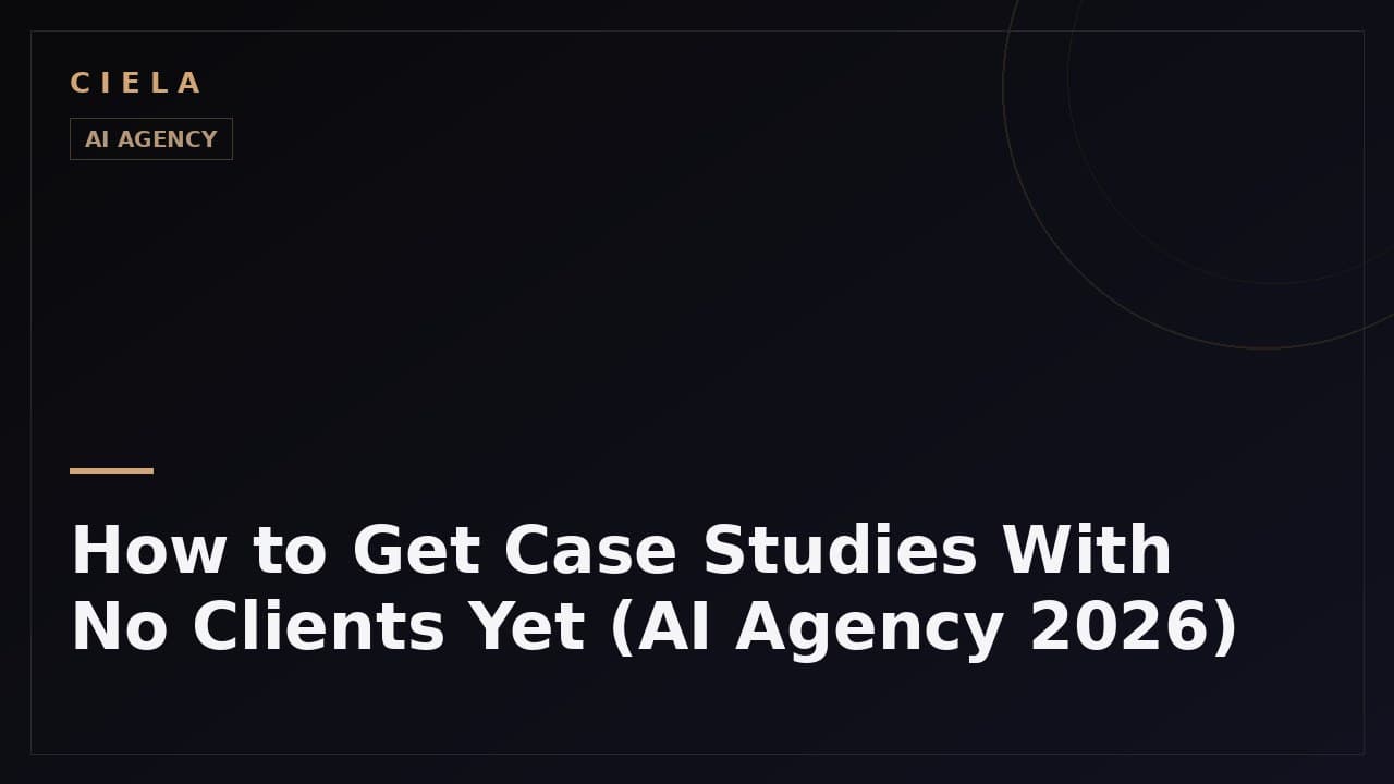 How to get case studies for an AI agency with no clients yet in 2026